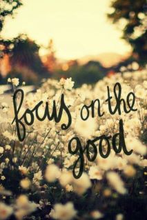 Focus on good